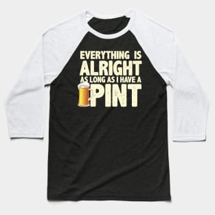 Everything is alright Baseball T-Shirt